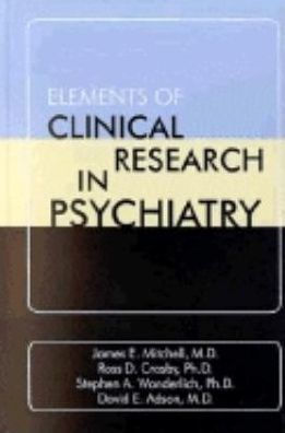 Elements of Clinical Research in Psychiatry / Edition 1