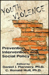 Title: Youth Violence: Prevention, Intervention, and Social Policy / Edition 1, Author: Daniel J. Flannery PhD