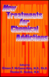 Title: New Treatments for Chemical Addictions / Edition 1, Author: Elinore McCance-Katz