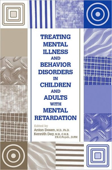 Treating Mental Illness and Behavior Disorders in Children and Adults With Mental Retardation