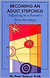 Title: Becoming an Adult Stepchild: Adjusting to a Parent's New Marriage / Edition 1, Author: Pearl Ketover Prilik DSW