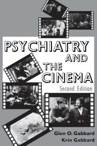 Title: Psychiatry and the Cinema / Edition 2, Author: Glen O. Gabbard MD