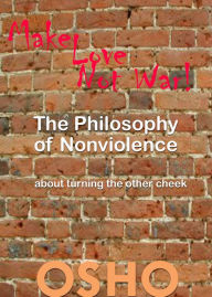 Title: The Philosophy of Nonviolence: about turning the other cheek, Author: Osho