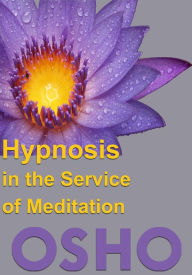 Title: Hypnosis in the Service of Meditation, Author: Osho