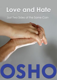 Title: Love and Hate: Just Two Sides of the Same Coin, Author: Osho