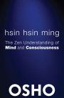 Hsin Hsin Ming: The Zen Understanding of Mind and Consciousness