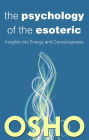 The Psychology of the Esoteric: Insights into Energy and Consciousness