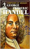 Title: George Frideric Handel: Composer of Messiah, Author: Charles Ludwig