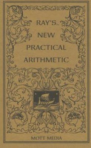 Title: Ray's New Practical Arithmetic, Author: Joseph Ray