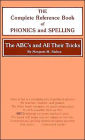 The ABC's and All Their Tricks: The Complete Reference Book of Phonics and Spelling