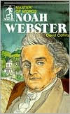 Title: Noah Webster: Master of Words, Author: David Collins