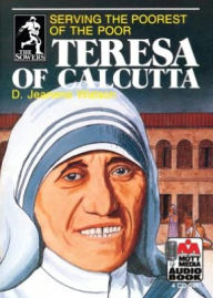 Title: Teresa of Calcutta: Serving the Poorest of the Poor, Author: D. Jeanene Watson