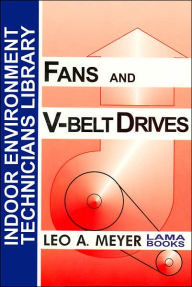 Title: Fans and V-Belt Drives (Indoor Environment Technicians Library Series), Author: Leo A. Meyer