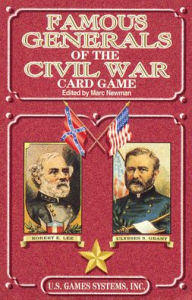 Title: Famous Generals of the Civil War Card Game, Author: Marc Newman