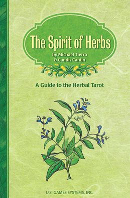 The Spirit of Herbs: A Guide to the Herbal Tarot