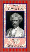 Title: Mark Twain Wit and Wisecracks, Author: Doris Benardete