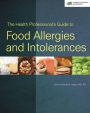 The Health Professional's Guide to Food Allergies and Intolerances / Edition 1