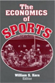 Title: Economics of Sports / Edition 1, Author: William S. Kern