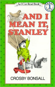 Title: And I Mean It, Stanley (I Can Read Book Series: Level 1) (Turtleback School & Library Binding Edition), Author: Crosby Bonsall