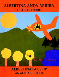 Title: Albertina anda arriba: el abecedario / Albertina Goes Up: An Alphabet Book, Author: Nancy Maria Grande Tabor