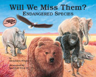 Title: Will We Miss Them?: Endangered Species, Author: Alexandra Wright