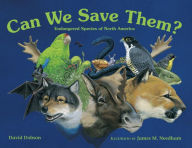 Title: Can We Save Them?: Endangered Species of North America, Author: David Dobson