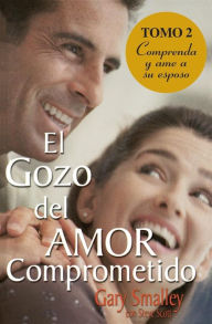 Title: El gozo del amor comprometido: Tomo 2, Author: Gary Smalley