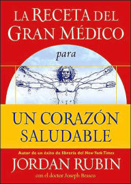 Title: La receta del Gran Medico para un corazon saludable, Author: Jordan Rubin