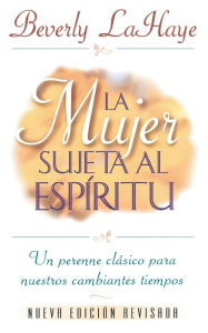 Title: La mujer sujeta al Espíritu, Author: Beverly LaHaye