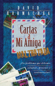 Title: Cartas a mi amiga maltratada, Author: David Hormachea