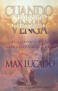 Title: Cuando Cristo venga, Author: Max Lucado