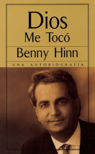 Title: Dios me tocó, Author: Benny Hinn