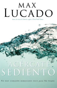 Title: Acércate sediento, Author: Max Lucado