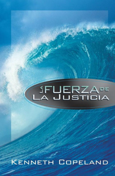 La Fuerza De La Justicia: The Force of Righteousness