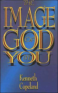 Title: The Image of God in You, Author: Kenneth Copeland