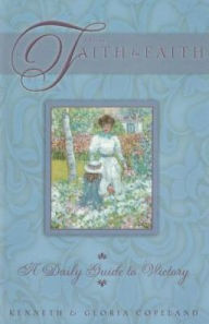 Title: From Faith to Faith: A Daily Guide to Victory, Author: Kenneth Copeland