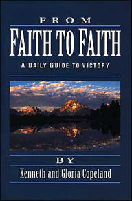Title: From Faith to Faith : A Daily Guide to Victory, Author: Kenneth Copeland