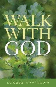 Title: Walk With God, Author: Gloria Copeland