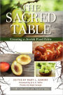 The Sacred Table: Creating a Jewish Food Ethic