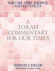 Title: Torah Commentary for Our Times, Volume 2, Author: Harvey J. Fields