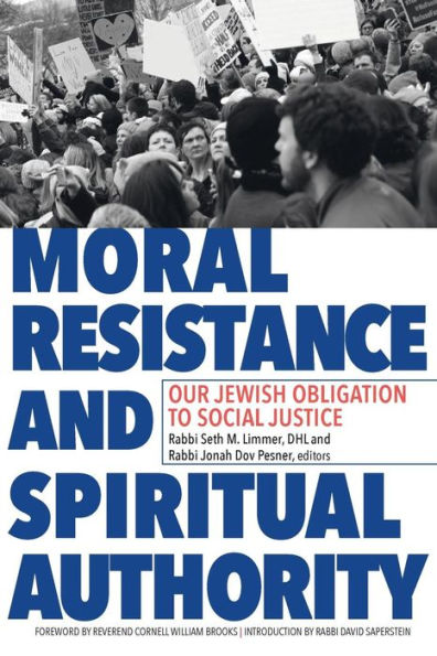 Moral Resistance and Spiritual Authority: Our Jewish Obligation to Social Justice