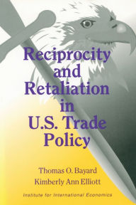 Title: Reciprocity and Retaliation in U.S. Trade Policy, Author: Thomas Bayard