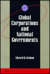 Title: Global Corporations and National Government / Edition 1, Author: Edward Graham