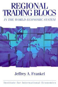 Title: Regional Trading Blocs in the World Economy System, Author: Jeffrey Frankel