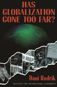 Title: Has Globalization Gone Too Far? / Edition 1, Author: Dani Rodrik