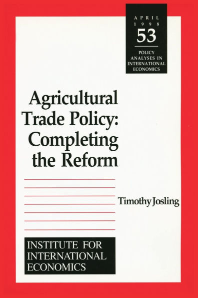 Agricultural Trade Policy: Completing the Reform