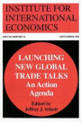 Launching New Global Trade Talks: An Action Agenda