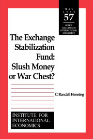 Title: The Exchange Stabilization Fund: Slush Fund or War Chest, Author: C. Randall Henning