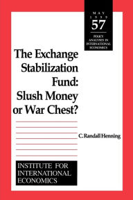 Title: The Exchange Stabilization Fund: Slush Money or War Chest?, Author: C. Randall Henning