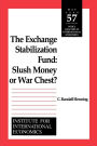 The Exchange Stabilization Fund: Slush Money or War Chest?